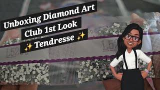 Unboxing Diamond Art Club 1st Look ️ Tendresse  ️