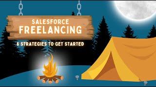 The Ultimate Guide to Salesforce Freelancing | 6 Strategies to Start Your Business 