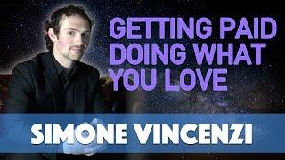 Simone Vincenzi - Getting Paid Doing What You Love - Conscious Spirit Media