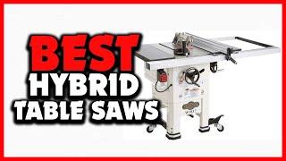 Top 5 Best Hybrid Table Saws Reviews 2024