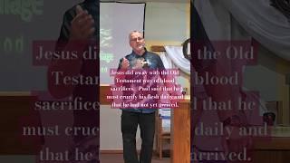 Jesus did away with the Old Testament way of blood sacrifices.   Paul said that he must crucify ...