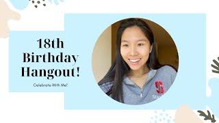 18th Birthday Hangout With Me / Live Q&A! 