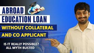 How to Secure an Education Loan Without Collateral or a Co-Applicant: Exploring Unsecured Loans