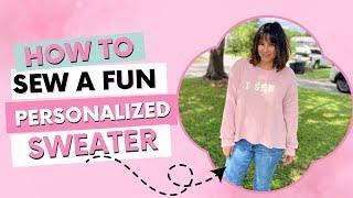 Adding Appliqué Letters To The Oversized Tee To Create a Personalized Sweater!