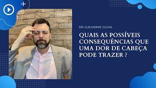 Quais as possíveis consequências que uma dor de cabeça pode trazer ?