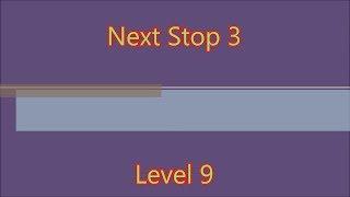 Next Stop 3 Level 9