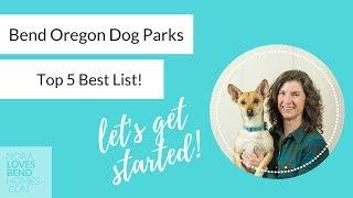 Top 5 Bend Oregon Dog Parks