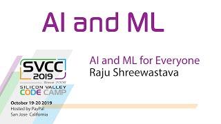 AI and ML for Everyone at Silicon Valley Code Camp 2019