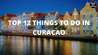 Top 12 Things To Do in Curacao