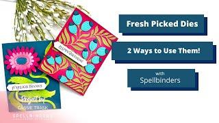 Spellbinders Fresh Picked Dies | 2 Ways to do it!