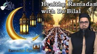 Healthy Ramadan with Dr Bilal(from Bilal Hijama clinic)