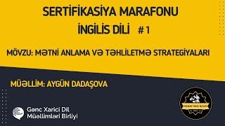 İngilis dili Sertifikasiya Marafonu. Mövzu:Mətni anlama və təhliletmə strategiyaları. Aygün Dadaşova