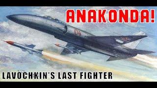 ANAKONDA: Lavochkin's Last Fighter Was A Magnificent Failure