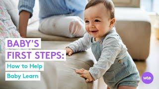 Baby's First Steps: When to Expect Them and How to Help Baby Learn How to Walk - What to Expect