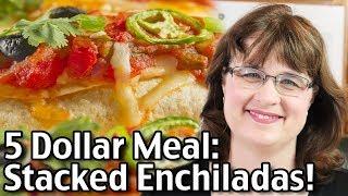 5 Dollar Meal: Easy Stacked Enchiladas Recipe!