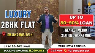 Luxury 2BHK Flat in Dwarka Mor, Delhi | Near Metro | 80-90% Loan | Book Now for ₹21,000 #2bhkflats