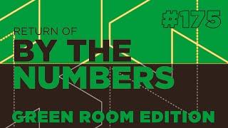 Return Of By The Numbers #175: Major Green Room Edition