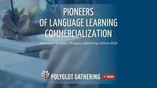 Pioneers of language learning commercialization and their methods - Radosław Grodzki | PGO 2024