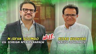 Senior Journalist Nisar Khokhar Meet up with M Irfan Soomro DG Foreign Affairs Karachi