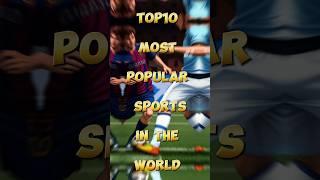 Top10 Most Popular Sports In The World #shorts #trending #viralshort #football #cricket