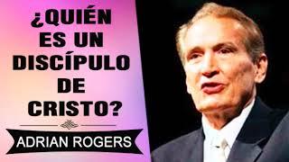 PREDICAS CRISTIANAS | Cómo ser un Discípulo de Jesús | Adrian Rogers | El Amor que Vale