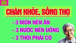 3 món nên ăn, 3 nước nên uống, 3 thói quen để có để chân Khỏe, sống thọ