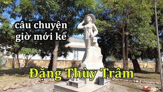 Nhật ký Đặng Thùy Trâm, những câu chuyện bây giờ mới kể.