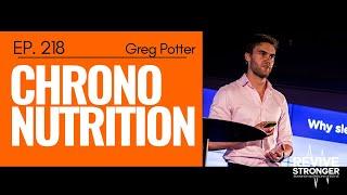 218: Greg Potter - Chrono-Nutrition