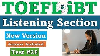 New 2024 TOEFL iBT Listening Test #38 - Answers Included