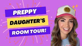 PREPPY ROOM TOUR!! ️ Come for a tour inside my daughter’s preppy bedroom!