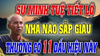 Thầy Minh Tuệ Đặc Biệt Tiết Lộ: Nhà nào SẮP GIÀU thường có 11 DẤU HIỆU này | Tâm Hướng Phật Radio.