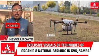 Exclusive Visuals of Techniques of Organic & Natural Farming in KVK, Samba