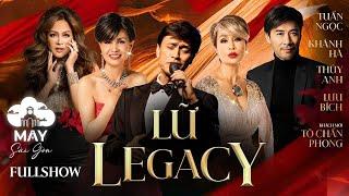 FULLSHOW MAY SAIGON | LỮ LEGACY | Đêm Nhạc Đặc Biệt Những Danh Ca Huyền Thoại