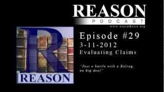 REASON Podcast - Episode #29 - Evaluating Claims