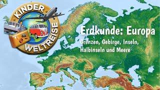 Erdkunde: Europa - einfach erklärt. Orientierung: Grenzen, Gebirge, Inseln, Halbinseln, Meere