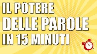 Il potere delle parole: tutte le parole magiche in 15 minuti