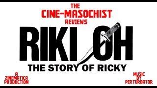 The Cine-Masochist: RIKI OH The Story of Ricky