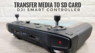 DJI Smart Controller | How To Move & Transfer Media to SD Card