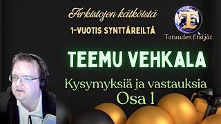 Arkistojen kätköistä: 1-vuotissynttärit Teemu Vehkala Kysymyksiä ja vastauksia part 1