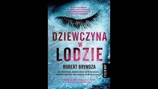 Robert Bryndza - DCI Erika Foster (tom 1) - Dziewczyna w lodzie.1 - Audiobooki - Audiobook Pl - Rom