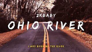 2KBABY - Ohio River (Lyrics)