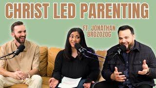 Christ Led Parenting ft. Jonathan Brozozog | Raising Parents | Chosen Ministries