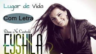 Eyshila - Lugar de Vida - Com Letra (CD Deus no Controle)