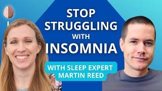 Insomnia - w/ Sleep Expert Martin Reed