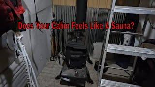 Tips On Keeping A Small Cabin Warm With Wood! Without it Feeling Like A Sauna