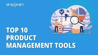 Top 10 Product Management Tools | Product Management Tools And Techniques Explained | Simplilearn