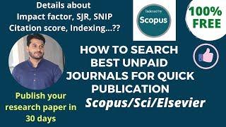 How to Search Best Unpaid Scopus/SCI Journals for Quick Publication of Research Paper in 1 Month.