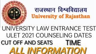 ULET-2021 CUTOFF || UNIVERSITY OF RAJASTHAN || ULET-2021 COUNSELLING DATE || SEATS || LLB 1ST YEAR