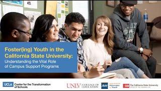 Foster(ing) Youth in the CSU System: Understanding the Vital Role of Campus Support Programs