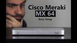 Cisco Meraki EP 01 - MX64 Security Appliance - Basic Setup